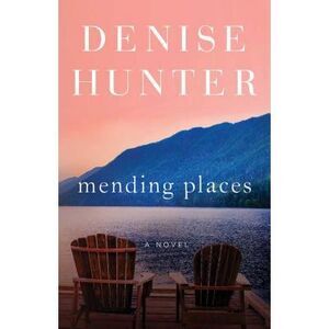 Mending Places -- Denise Hunter